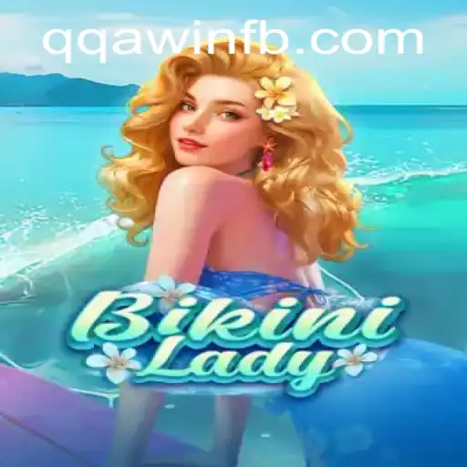 Exploring the Thrills of BikiniLady: An In-Depth Look at QQA WIN