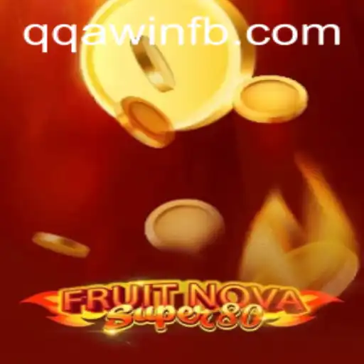 Exploring the Exciting World of FruitNovaSuper80: A Comprehensive Guide to the Popular Game