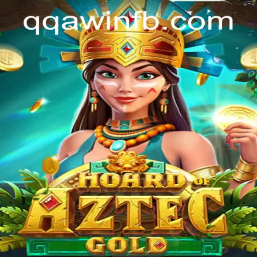 Unearth the Thrills and Riches of HoardofAztecgold with the 'QQA WIN' Strategy