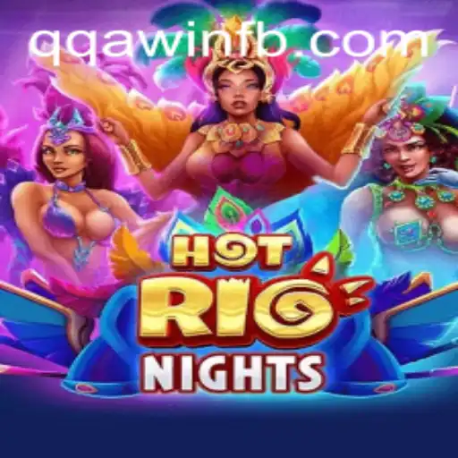Discover the Thrills of HotRioNights: Unravel the Excitement with QQA WIN